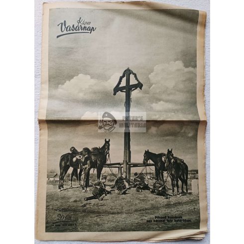 Képes Vasárnap - Pihenő huszárok egy bácskai falu határában / 1941.05.02.